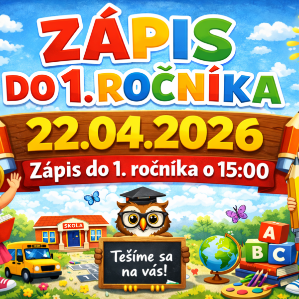 ZÁPIS DO 1. ROČNÍKA PRE ŠKOLSKÝ ROK 2026/2027